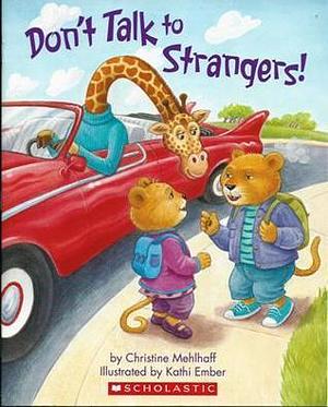 Don't Talk to Strangers by christine-mehlhaff, Kathi Ember