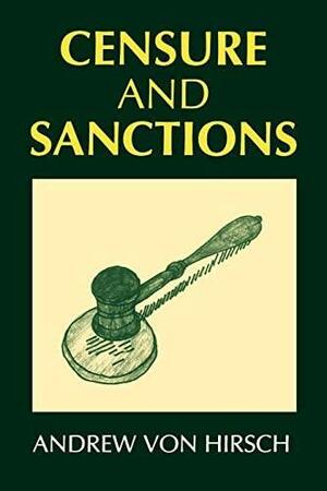 Censure and Sanctions by Andrew Von Hirsch