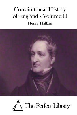 Constitutional History of England - Volume II by Henry Hallam