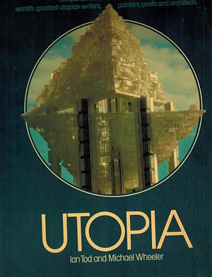 Utopia by Michael Wheeler, Ian Tod