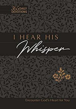 I Hear His Whisper: Encounter God's Heart for You by Brian Simmons, Gretchen Rodriguez