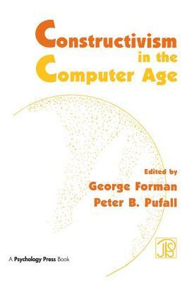 Constructivism in the Computer Age by George Forman, Peter B Pufall