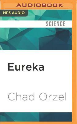 Eureka: Discovering Your Inner Scientist by Chad Orzel