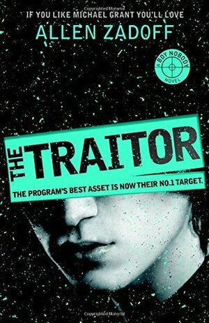 Boy Nobody: 3: The Traitor by Allen Zadoff
