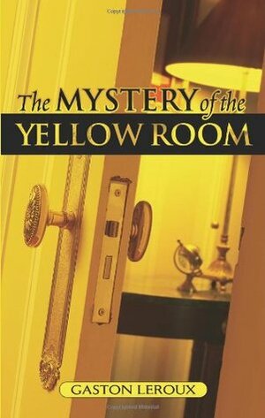 The Mystery of the Yellow Room by David Stuart Davies, Gaston Leroux