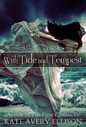 With Tide and Tempest by Kate Avery Ellison