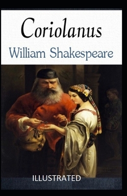 Coriolanus Illustrated by William Shakespeare