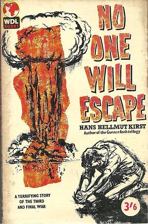 No One Will Escape by Hans Hellmut Kirst