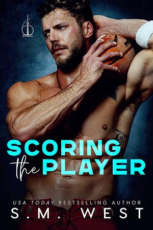 Scoring the Player by S.M. West