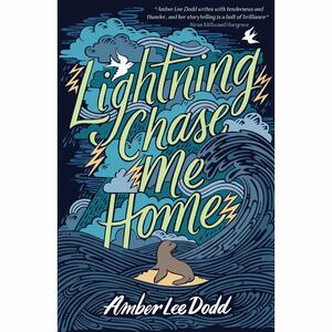 Lightning Chase Me Home by Amber Lee Dodd