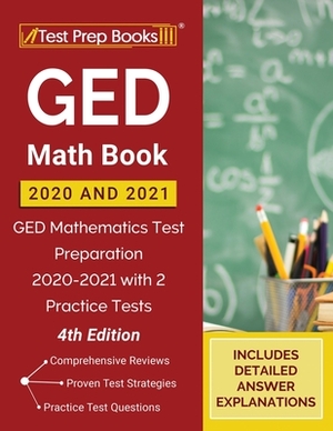 GED Math Book 2020 and 2021: GED Mathematics Test Preparation 2020-2021 with 2 Practice Tests [4th Edition] by Tpb Publishing