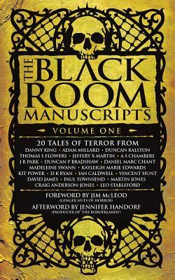 The Black Room Manuscripts: Volume One by J. R. Park, Daniel Marc Chant, Duncan P. Bradshaw