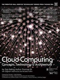 Cloud Computing: Concepts, Technology & Architecture by Zaigham Mahmood, Ricardo Puttini, Thomas Erl