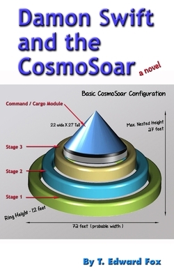 Damon Swift and the CosmoSoar by T. Edward Fox, Thomas Hudson, Scott Dickerson