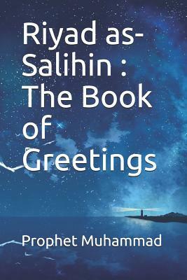 Riyad as-Salihin: The Book of Greetings: &#1603;&#1578;&#1575;&#1576; &#1575;&#1604;&#1587;&#1604;&#1575;&#1605; by Prophet Muhammad