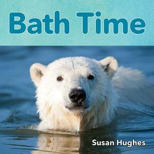 Bath Time by Susan Hughes
