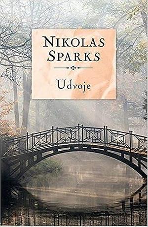 Udvoje by Nicholas Sparks, Nicholas Sparks