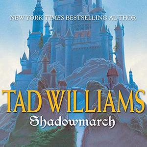 Shadowmarch by Tad Williams