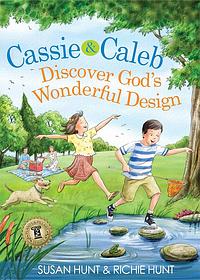 Cassie and Caleb: Discover God's Wonderful Design by Susan Hunt