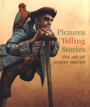 Pictures Telling Stories: The Art of Robert Ingpen by Sarah Mayor Cox, Robert Ingpen