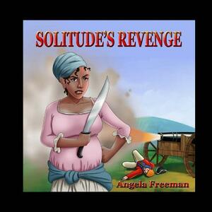 Solitude's Revenge by Angela Freeman