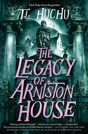 The Legacy of Arniston House by T.L. Huchu