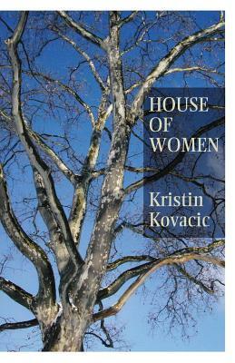 House of Women by Kristin Kovacic