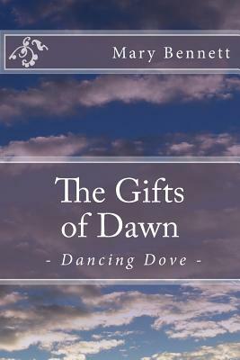 The Gifts of Dawn by Anne Skinner, Dancing Dove, Mary Bennett