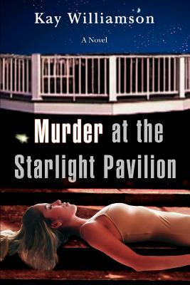 Murder at the Starlight Pavilion by Kay Williamson