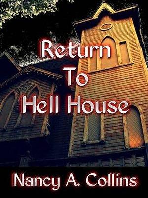 Return To Hell House: A Prequel by Nancy A. Collins