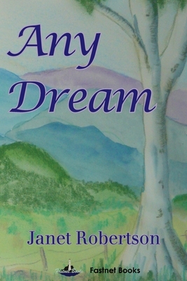 Any Dream by Janet Robertson