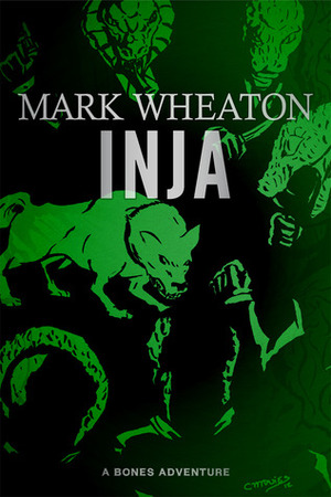 Inja: A Bones Adventure by Mark Wheaton