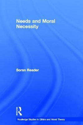 Needs and Moral Necessity by Soran Reader