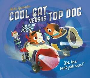 Cool Cat versus Top Dog: Who will win in the ultimate pet quest? by Mike Yamada