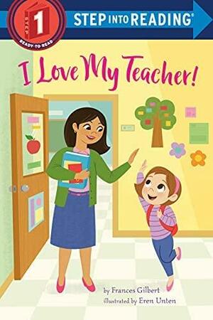 I Love My Teacher! by Eren Blanquet Unten, Frances Gilbert