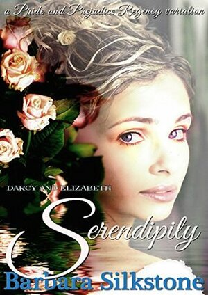 Serendipity: A Pride and Prejudice Regency Variation by Barbara Silkstone