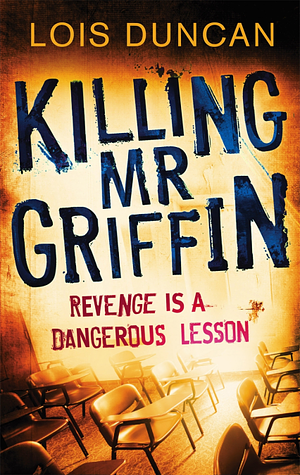Killing Mr Griffin by Lois Duncan
