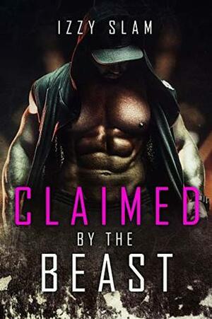 Claimed by the Beast by Izzy Slam