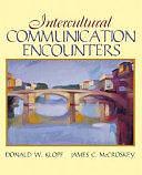 Intercultural Communication Encounters by Donald William Klopf, James C. McCroskey