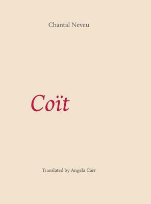 Coit by Angela Carr, Chantal Neveu