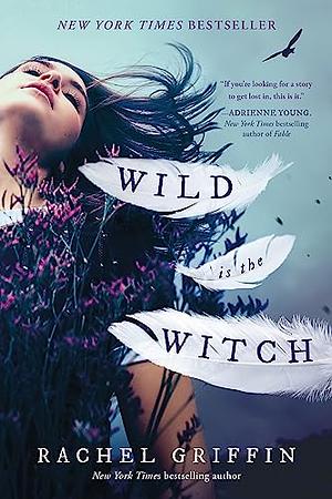 Wild as the witch by Rachel Griffin
