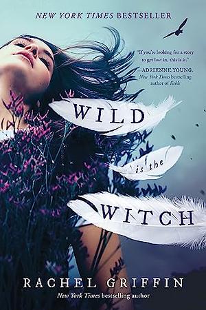 Wild is the witch by Rachel Griffin