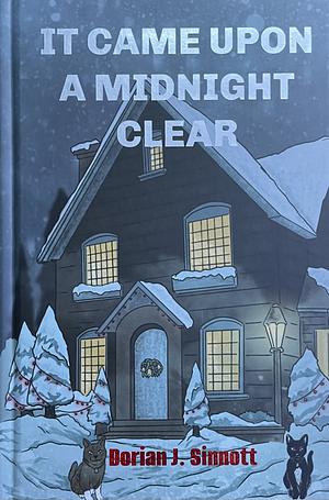 It Came Upon a Midnight Clear by Dorian J. Sinnott