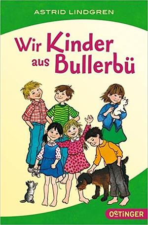 Wir Kinder Aus Bullerbü by Else von Hollander-Lossow, Astrid Lindgren