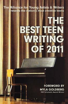 The Best Teen Writing of 2011 by The Alliance for Young Artists &amp; Writers