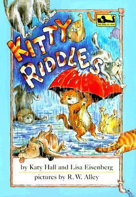 Kitty Riddles by Lisa Eisenberg, R.W. Alley, Katy Hall