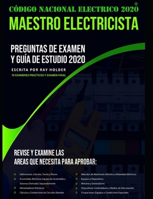 Código Nacional Electrico 2020 Maestro Electricista: Preguntas de Examen Y Guía de Estudio 2020 by Ray Holder