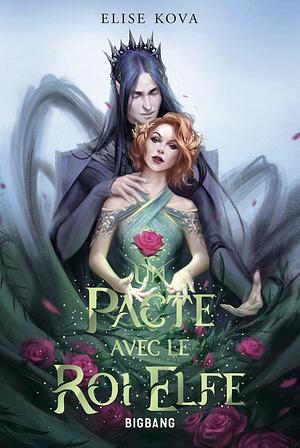 Un pacte avec le roi elfe by Elise Kova