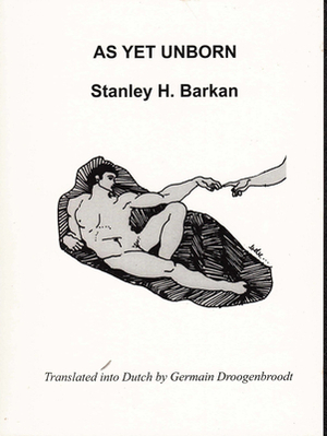 As Yet Unborn by Stanley H. Barkan