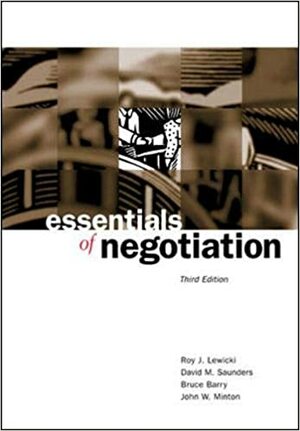 Essentials Of Negotiation by Bruce Barry, Roy J. Lewicki, David M. Saunders